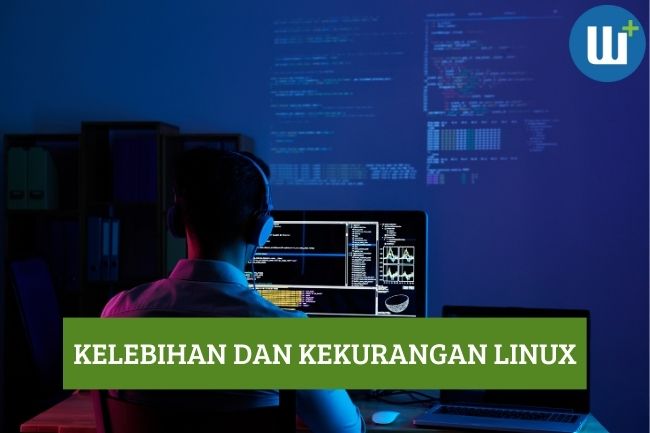 Ketahui Kelebihan dan Kekurangan LINUX, Apa Saja?